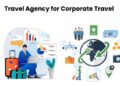 Travel Agency for Corporate Travel : Why Businesses Need Them